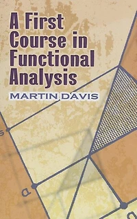 A First Course Functional Analysis