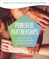 Powerful Partnerships: A Teachers Guide to Engaging Families for Student Success