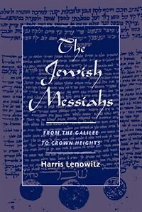 the Jewish Messiahs: From Galilee to Crown Heights