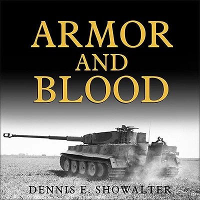 Armor and Blood: The Battle of Kursk: Turning Point World War II