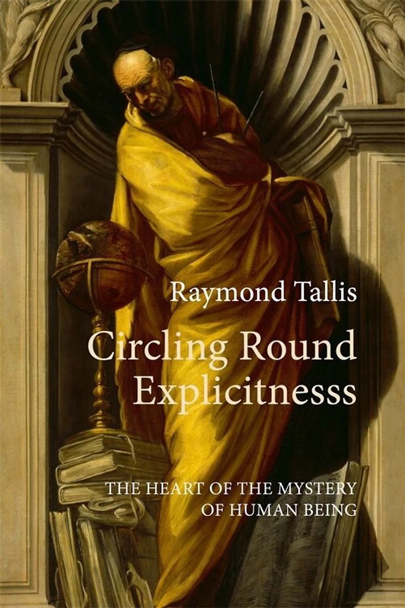 Circling Round Explicitness: The Heart of the Mystery of Human Being