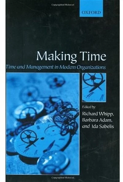 Making Time: Time and Management Modern Organizations