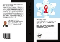 Equite d'acces aux soins et aux ARV chez les PVVIH en cote d'Ivoire: Cas de l'Unite de Soins Ambulatoire et de Conseils A Abidjan et du Centre Solidarite Actions Sociale