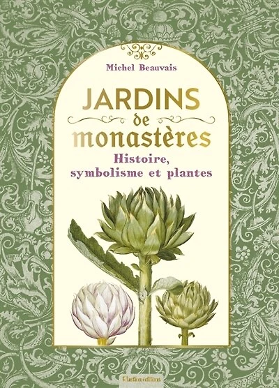 Jardins de monastères: histoire, symbolisme et plantes