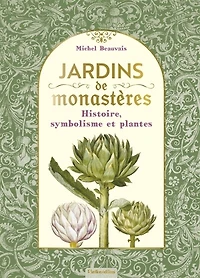 Jardins de monastères: histoire, symbolisme et plantes