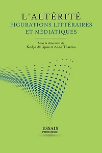 L'altérité : figurations littéraires et médiatiques: médiatiques