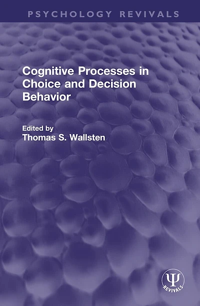 Cognitive Processes Choice and Decision Behavior