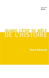 Quand l'Etat se mêle de l'histoire: entretiens avec François Azouvi