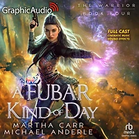 A FUBAR Kind of Day [Dramatized Adaptation]: The Warrior 4