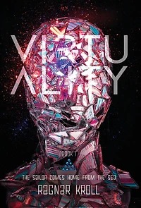 Virtuality: The Sailor Comes Home from the Sea: The Sailor Comes Home from the Sea