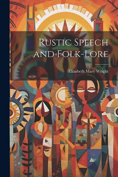 Rustic Speech and Folk-lore