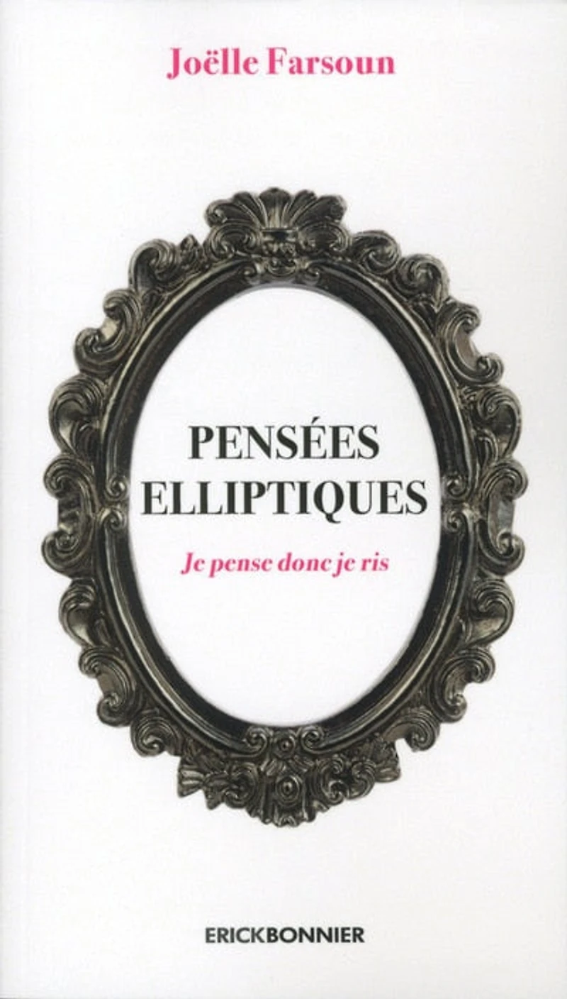 Pensées elliptiques: je pense donc je ris