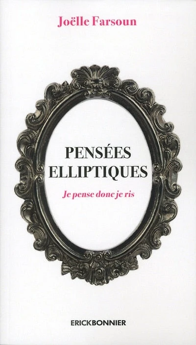 Pensées elliptiques: je pense donc je ris
