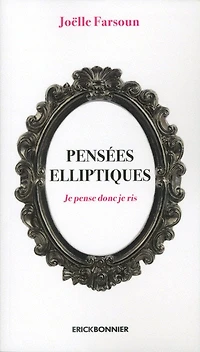 Pensées elliptiques: je pense donc je ris