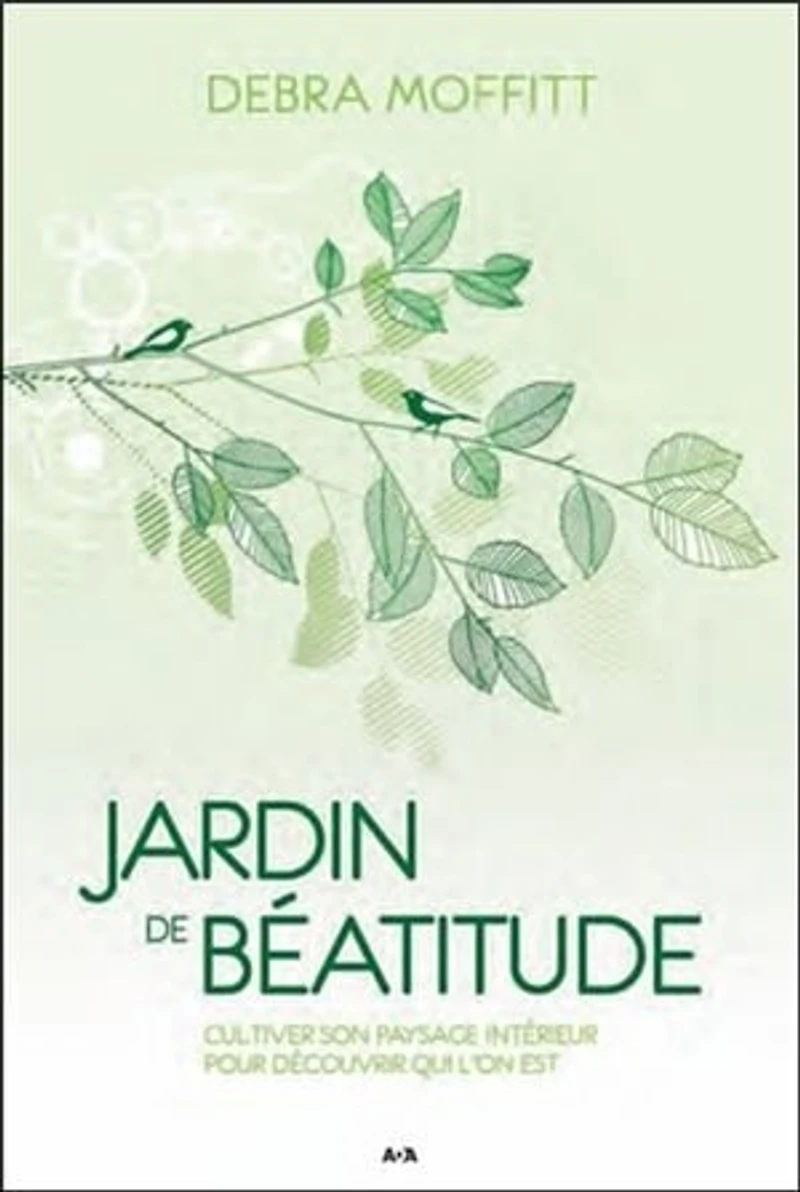 Jardin de béatitude: cultiver son passage intérieur pour découvrir qui l'on est