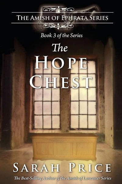 The Hope Chest: The Amish Of Ephrata: An Amish Novella On Morality