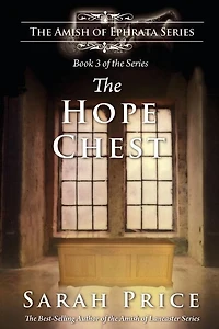 The Hope Chest: The Amish Of Ephrata: An Amish Novella On Morality