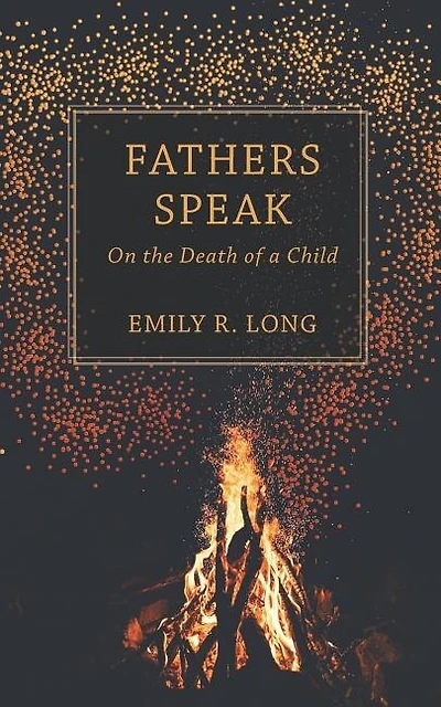 Fathers Speak: On The Death Of A Child