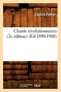 Chants Révolutionnaires (2e Édition) (Éd.1890-1900)