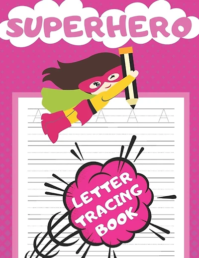 Superhero Letter Tracing Book: Handwriting Letter Tracing Practice Paper For Girls Notebook With Dotted Lines And Uppercase Alphabet ABC tracing Book