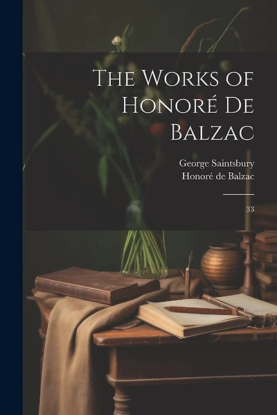 The Works of Honoré de Balzac: 33