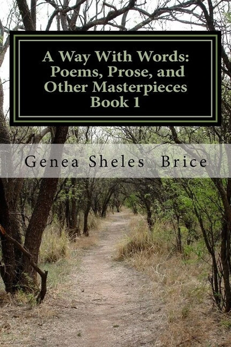A Way With Words: Poems, prose, and Other Masterpieces, Book 1