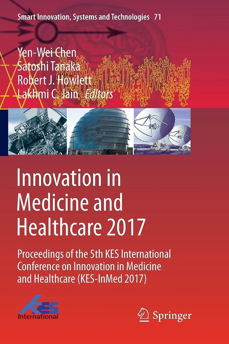 Innovation Medicine and Healthcare 2017: Proceedings of the 5th KES International Conference on (KES-InMed 2017)