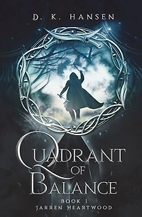 Jarren Heartwood, Quadrant Of Balance Book 1