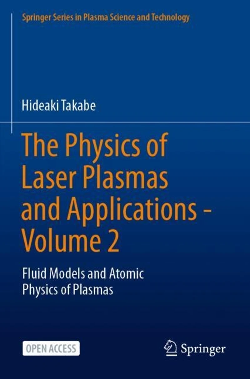 The Physics of Laser Plasmas and Applications - Volume 2: Fluid Models and Atomic Physics of Plasmas