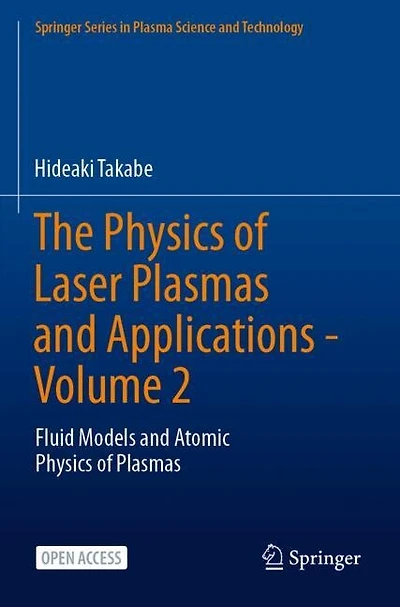 The Physics of Laser Plasmas and Applications - Volume 2: Fluid Models and Atomic Physics of Plasmas