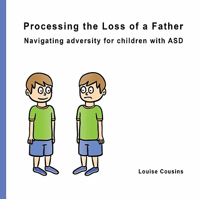 Processing the Loss of a Father: Navigating Adversity for Children with ASD