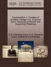 Fayerweather V. Trustees Of Amherst College U.s. Supreme Court Transcript Of Record With Supporting Pleadings