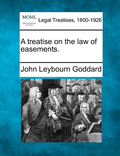 A Treatise On The Law Of Easements