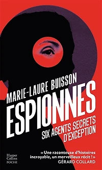 Espionnes: six agents secrets d'exception