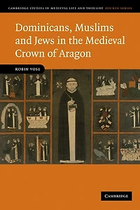 Dominicans, Muslims and Jews the Medieval Crown of Aragon