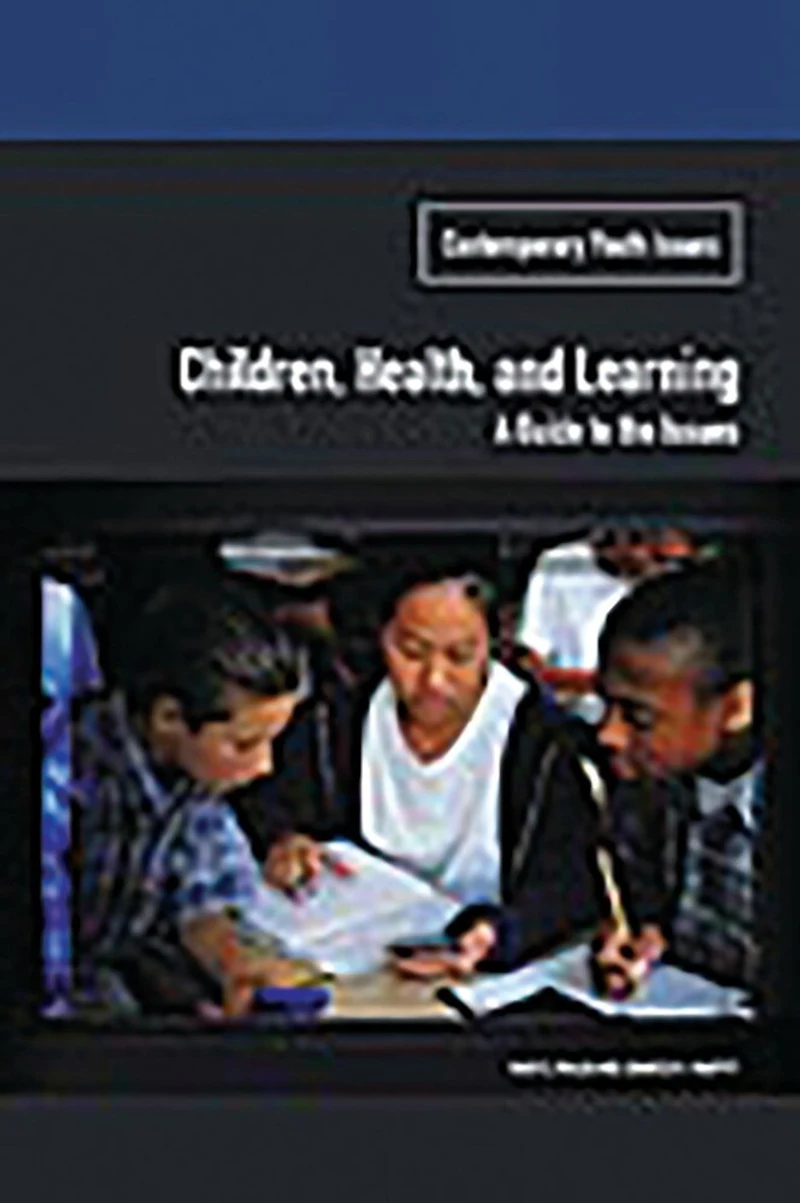 Children, Health, and Learning: A Guide to the Issues