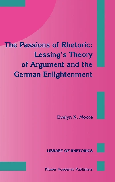 The Passions Of Rhetoric: Lessing's Theory Argument And German Enlightenment