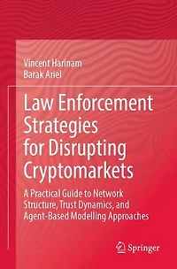 Law Enforcement Strategies for Disrupting Cryptomarkets: A Practical Guide to Network Structure, Trust Dynamics, and Agent-Based Modelling Approaches
