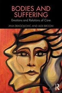 Bodies and Suffering: Emotions Relations of Care
