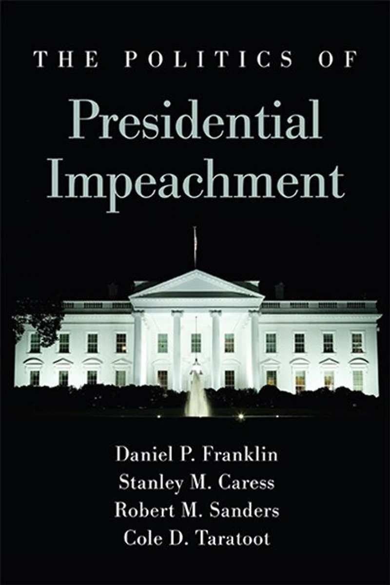 The Politics of Presidential Impeachment