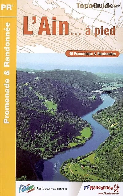L' Ain... à pied: 46 promenades & randonnées