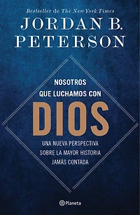 Nosotros que luchamos con Dios: Una nueva perspectiva sobre la mayor historia jamás contada / We Who Wrestle With God