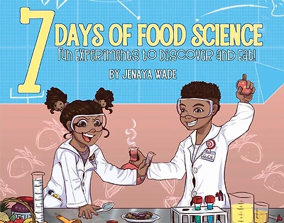 7 DAYS OF FOOD SCIENCE: Fun Experiments to Discover and Eat!