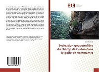 Evaluation géopetrolière du champ de Oudna dans le golfe de Hammamet