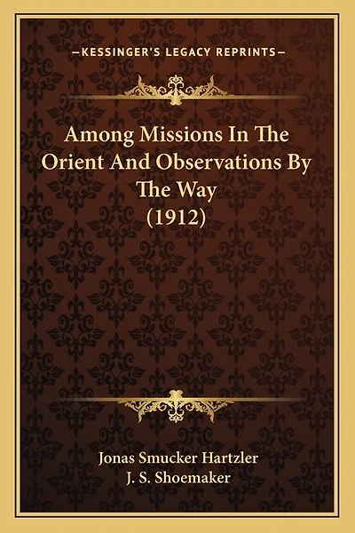 Among Missions In The Orient And Observations By The Way (1912)