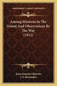 Among Missions In The Orient And Observations By The Way (1912)