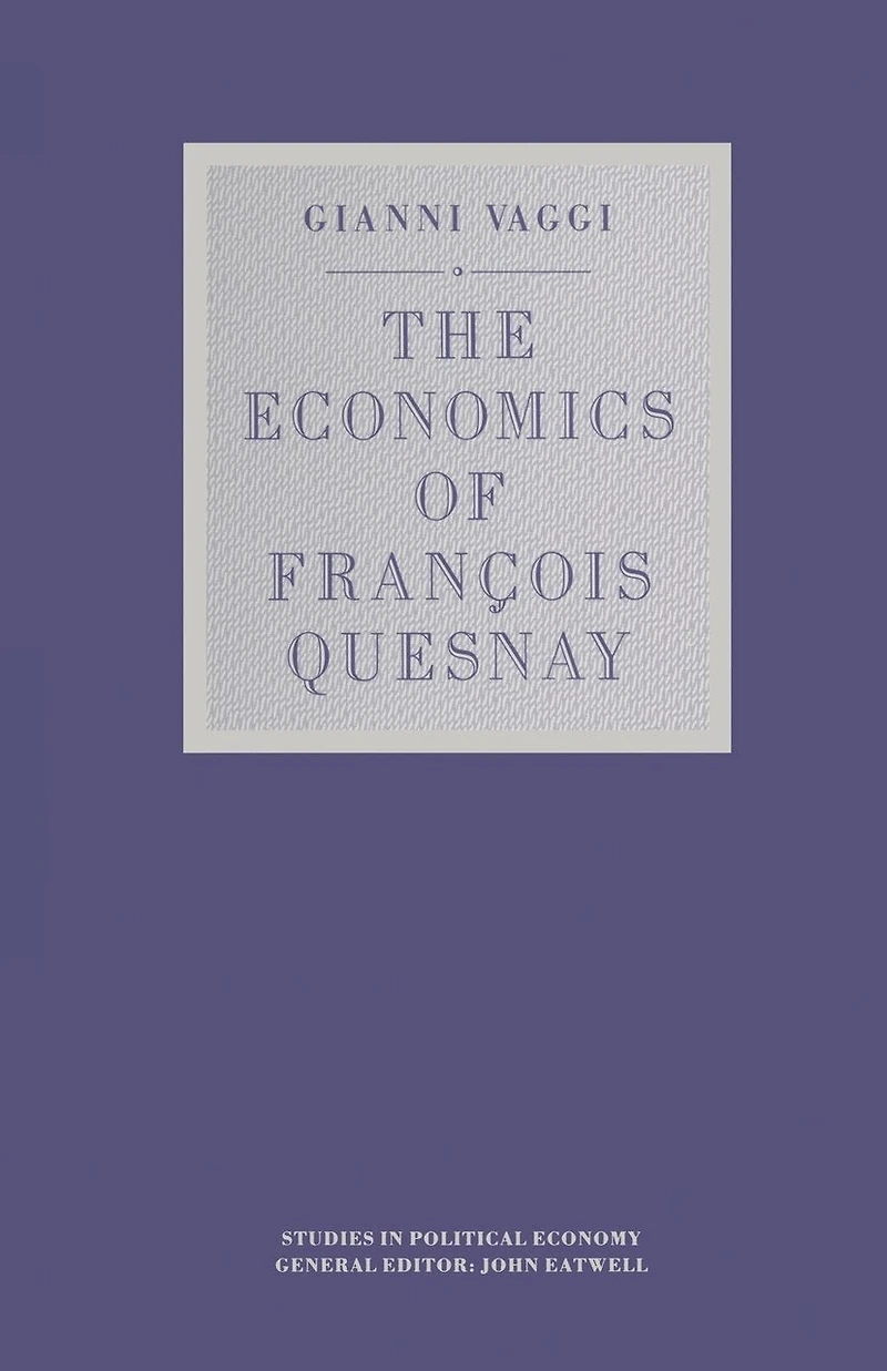 The Economics of Francois Quesnay