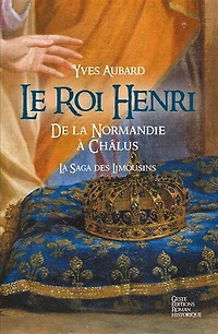 Le Roi Henri: La Saga des Limousins, T7