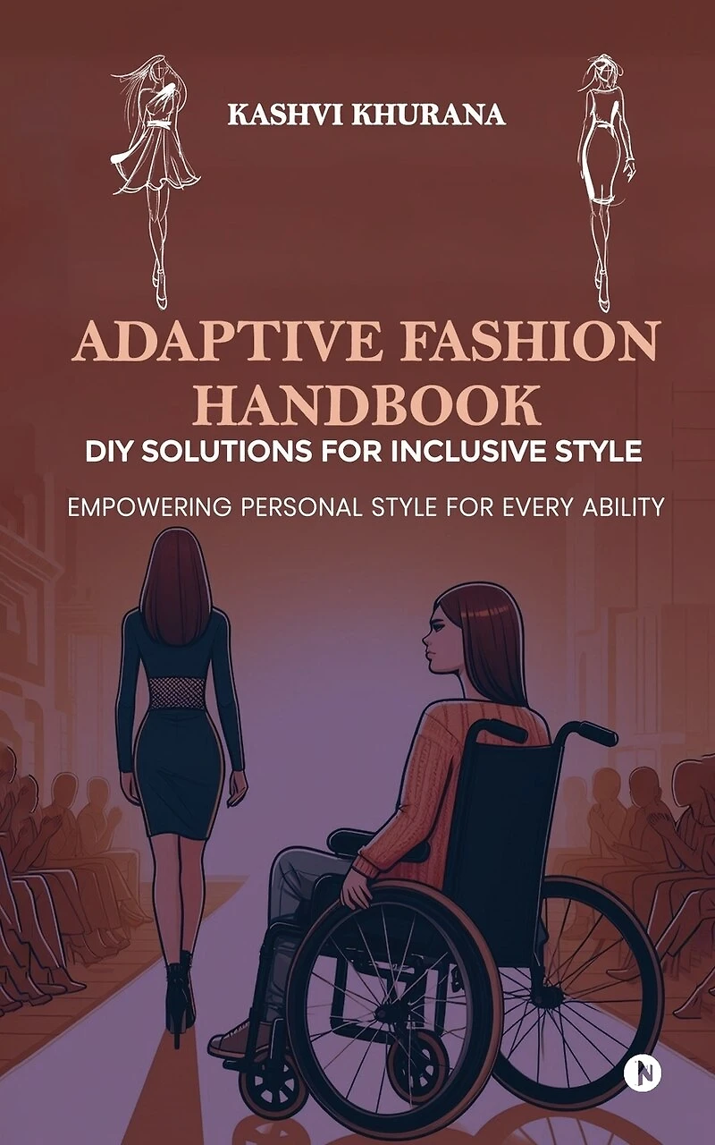 Adaptive Fashion Handbook: DIY Solutions for Inclusive Style: Empowering Personal Style Every Ability