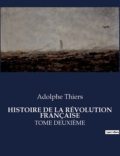 Histoire de la Révolution Française: Tome Deuxième